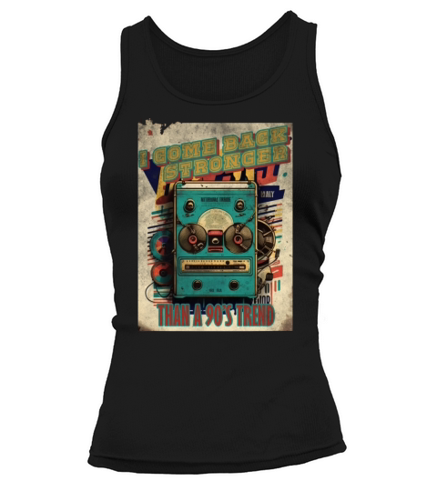 I come back stronger than a 90s trend vintage mus Tank top Woman