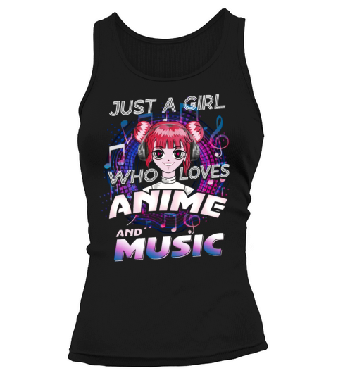 Just A Girl Who Love Anime And Music A Girl That L Tank top Woman