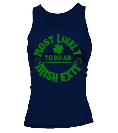 Most Likely To Do An Irish Exit Funny Tank top Woman