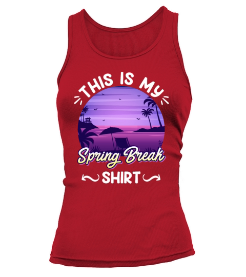 Party Sun Beach This is my Spring Break Tank top Woman