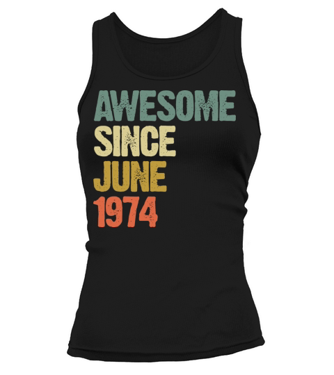 Vintage Awesome Since June 1974 Gift Tank top Woman