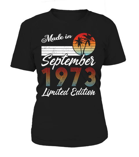 50th birthday september 1973 made in 1973 Women's T-Shirt