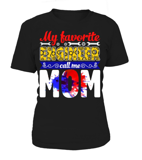 My Favorite Engineer Call Me Mom Women's T-Shirt