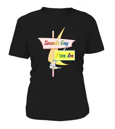 Sounds Gay Im In - Retro Modern Sign Women's T-Shirt