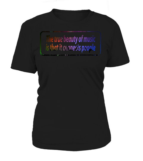 The true beauty of music quotes funny Women's T-Shirt