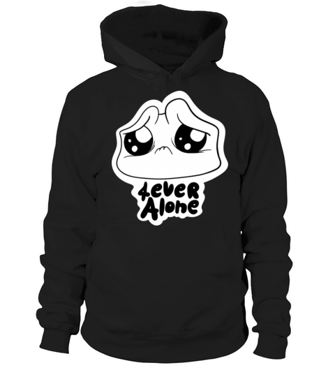 4ever alone Hoodie Unisex