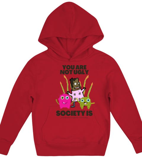 You Are Not Ugly Society Is Kids Hoodie