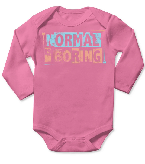 Normal Is Boring Long Sleeve Baby One-Piece