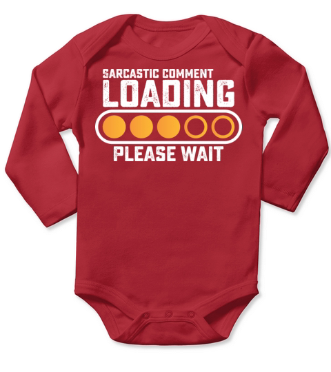 Sarcastic Comment Loading Please Wait Long Sleeve Baby One-Piece