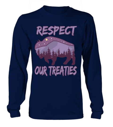 Respect Our Treaties for a Native American Long sleeved Unisex