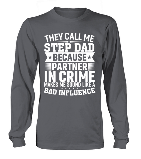They Call Me Step Dad Because Partner in Crime Ste Long sleeved Unisex