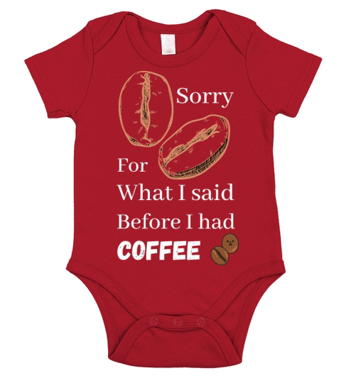Sorry for what i said before coffee cool design Short Sleeve Baby One-Piece