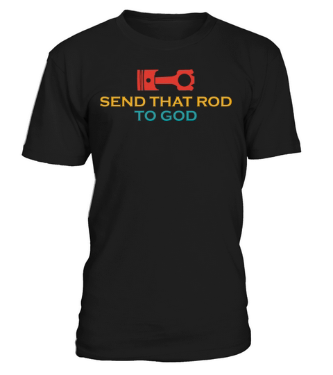 Send That Rod To God Vintage Apparel T-Shirt Unisex