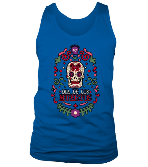 Dia De Los Muertos Day Of Dead Mexican Tank Top Unisex
