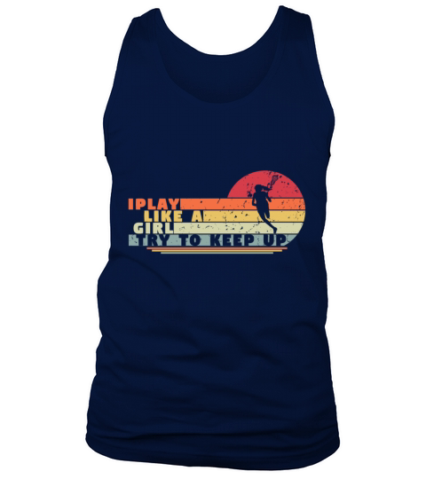 Funny Lacrosse-I Play Like a Girl Try To Keep Up Tank Top Unisex