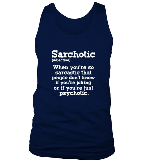 Sarchotic Definition Sarcastic Psychotic Tank Top Unisex