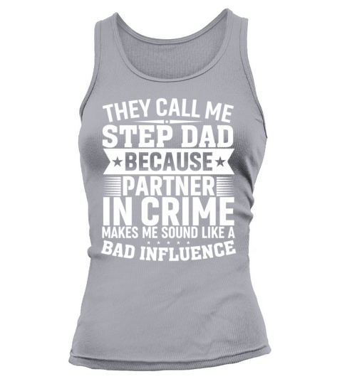 They Call Me Step Dad Because Partner in Crime Ste Tank top Woman