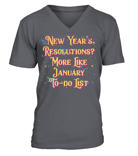 More Like January To do List Funny Happy New Year V-Neck T-shirt