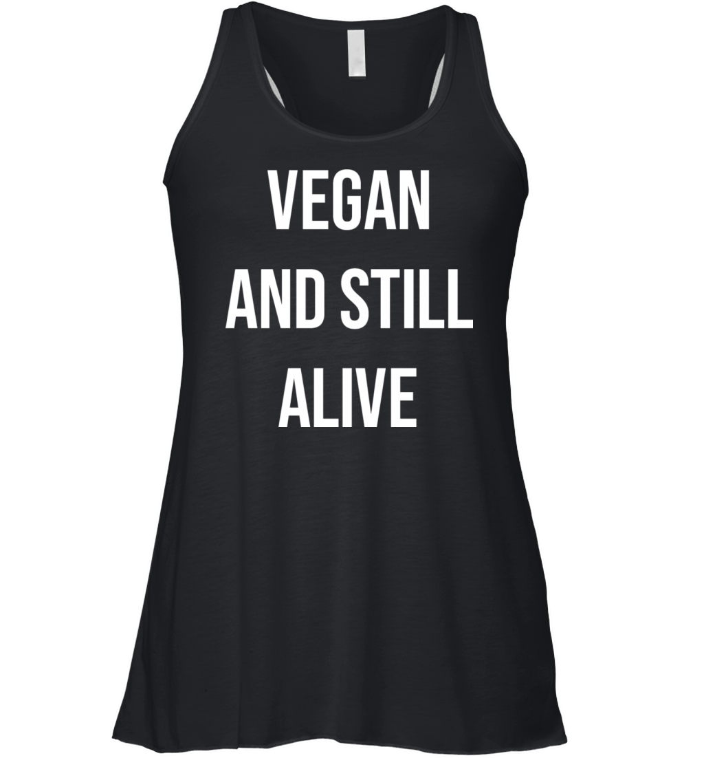 Vegan and still alive Women's Flowy Tank Top