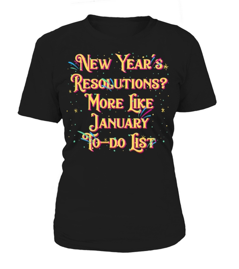 More Like January To do List Funny Happy New Year Women's T-Shirt