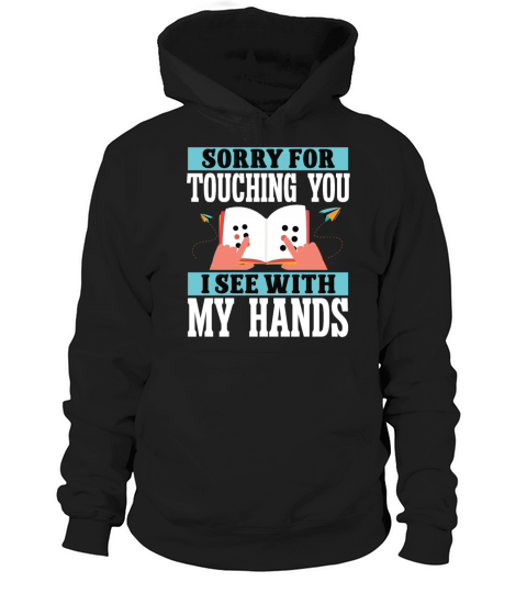 Blindness sorry for touching blindness awareness Hoodie Unisex