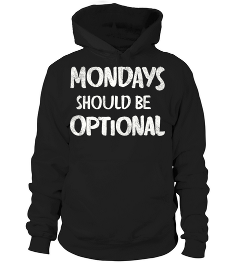 Monday should be optional vintage Hoodie Unisex
