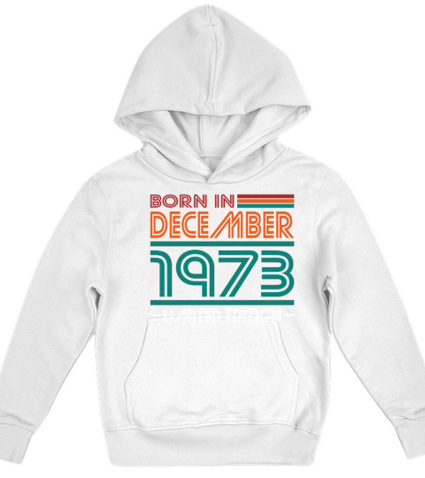 50th birthday december 1973 born in 1973 Kids Hoodie