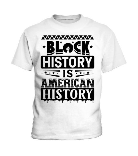 BLACK HISTORY IS AMERICAN HISTORY Kids T-Shirt