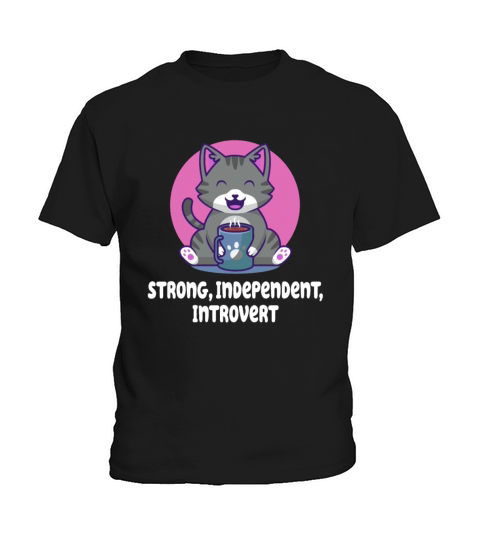 Strong Independent Introvert Antisocial Motivation Kids T-Shirt