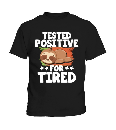 Tested Positive For Tired Sloth Kids T-Shirt