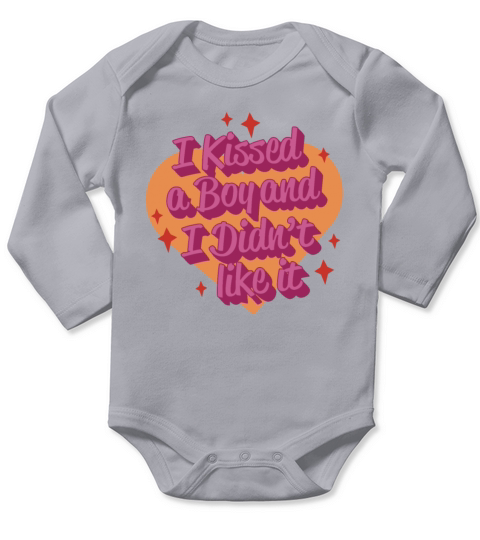 I Kissed a Boy and I Didnt like it Long Sleeve Baby One-Piece