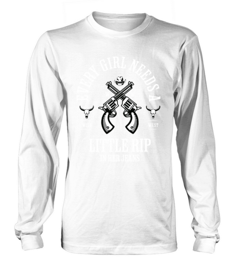 Every Girl Needs A Little Rip In Her Jeans retro Long sleeved Unisex
