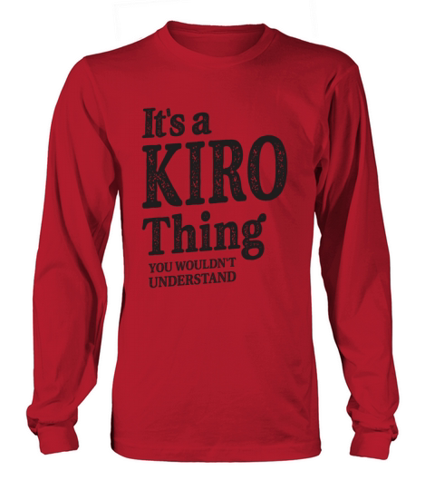 Its a Kiro Thing - Name Kiro Long sleeved Unisex