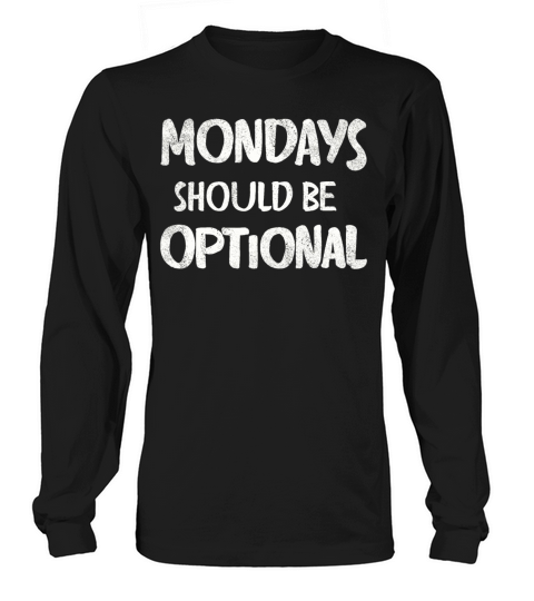 Monday should be optional vintage Long sleeved Unisex