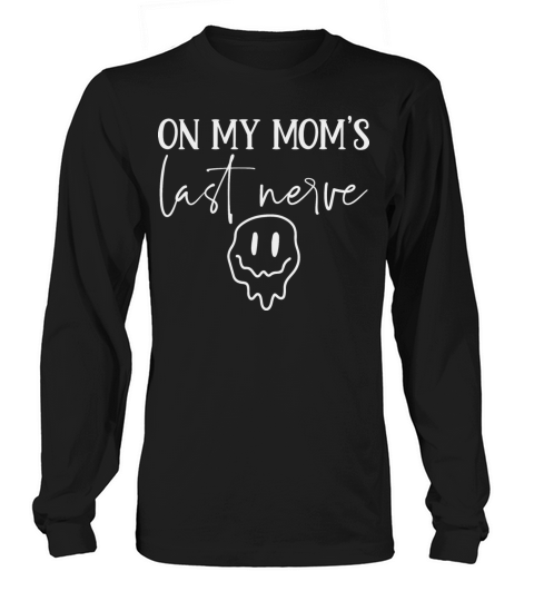 On My Moms Last Nerve Funny Groovy Quote For Kids Long sleeved Unisex
