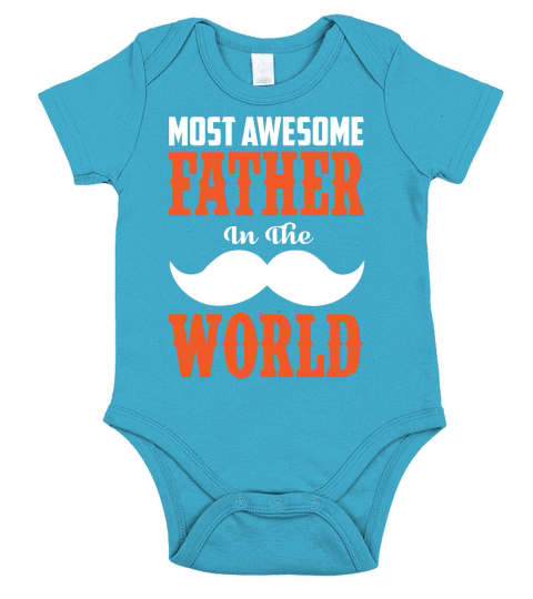 MOST AWESOME FATHER  IN THE WORLD Short Sleeve Baby One-Piece