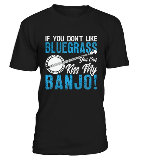 Banjo If You Dont Like Bluegrass Country Music T-Shirt Unisex