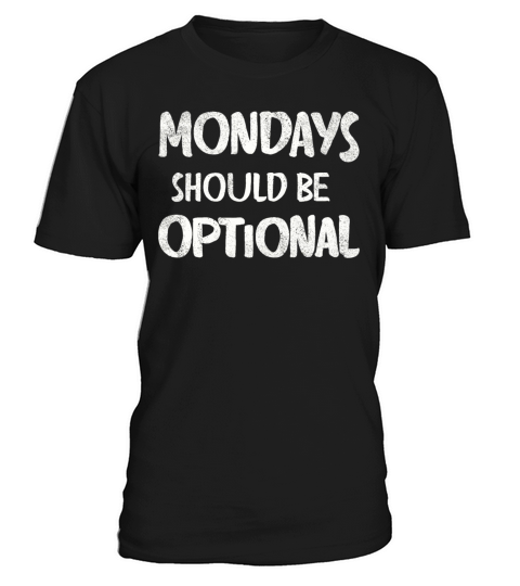 Monday should be optional vintage T-Shirt Unisex