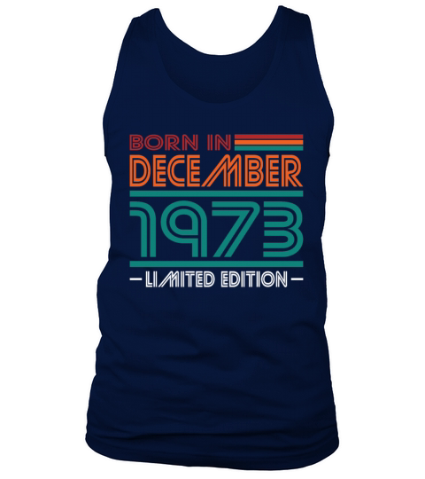 50th birthday december 1973 born in 1973 Tank Top Unisex