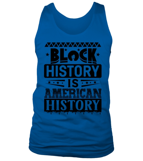 BLACK HISTORY IS AMERICAN HISTORY Tank Top Unisex