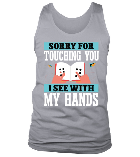 Blindness sorry for touching blindness awareness Tank Top Unisex