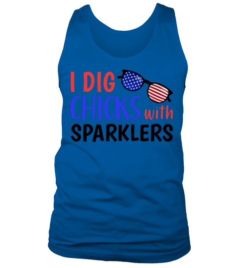 Independence Day I did Chicks With Sparklers Tank Top Unisex