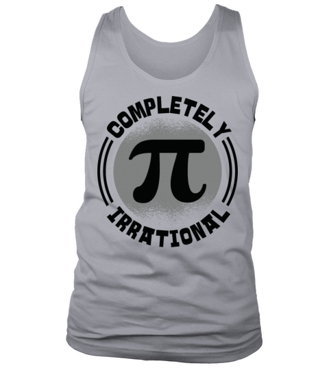 Mathematician Completely Irrational Math Pi Day Tank Top Unisex
