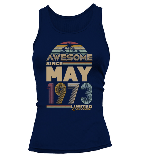 50th birthday may 1973 awesome since 1973 Tank top Woman
