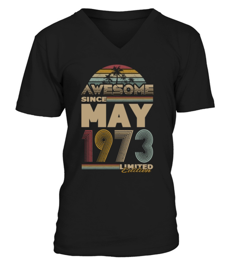 50th birthday may 1973 awesome since 1973 V-Neck T-shirt