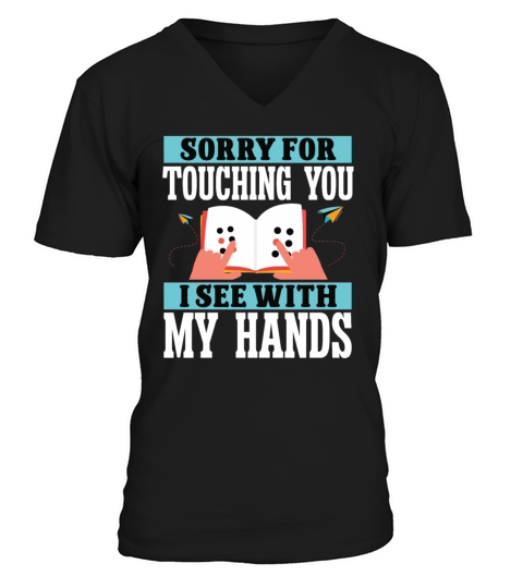 Blindness sorry for touching blindness awareness V-Neck T-shirt
