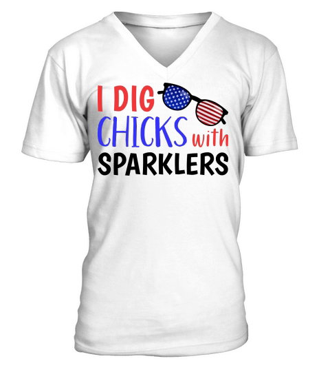 Independence Day I did Chicks With Sparklers V-Neck T-shirt