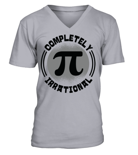 Mathematician Completely Irrational Math Pi Day V-Neck T-shirt