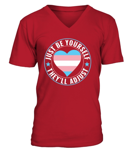 Transgender LGBT Trans Be Yourself Theyll Adapt V-Neck T-shirt