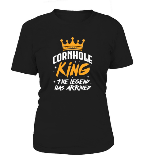 Cornhole King The Legend Has Arrived Women's T-Shirt